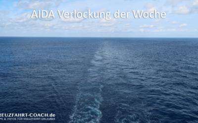 Kreuzfahrtblog 9 AIDA Verlockung der Woche